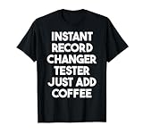 Instant Record Changer Tester Einfach Kaffee hinzufügen T-S
