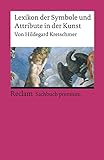 Lexikon der Symbole und Attribute in der Kunst: 800 Einträge (Reclams Universal-Bibliothek)