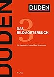 Duden - Das Bildwörterbuch: Die Gegenstände und ihre Benennung (Duden - Deutsche Sprache in 12 Bänden)