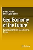 Geo-Economy of the Future: Sustainable Agriculture and Alternative Energy