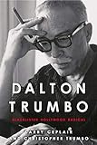 Dalton Trumbo: Blacklisted Hollywood Radical (Screen Classics) (English Edition)