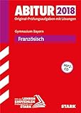 STARK Abiturprüfung Bayern - Französisch: Original-Prüfungsaufgaben mit Lösungen 2012-2017