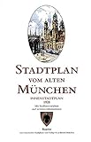 Stadtplan vom alten München 1928: Innenstadtplan. Reprint eines historischen Stadtplanes des ehemaligen Münchner Verlages Oscar Brunn München: Mit Straßenverzeichnis und weiteren I