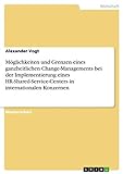 Möglichkeiten und Grenzen eines ganzheitlichen Change-Managements bei der Implementierung eines HR-Shared-Service-C