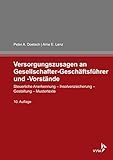 Versorgungszusagen an Gesellschafter-Geschäftsführer und -Vorstände: Steuerliche Anerkennung - Insolvenzsicherung - Gestaltung - Mustertex