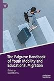The Palgrave Handbook of Youth Mobility and Educational Migration (English Edition)