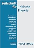 Zeitschrift für kritische Theorie / Zeitschrift für kritische Theorie, Heft 50/51: 26. Jahrgang (2020)