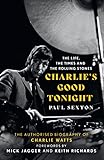 Charlie's Good Tonight: The Authorised Biography of The Rolling Stones’ Charlie W