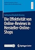 Die Effektivität von Online-Reviews in Hersteller-Online-Shops (Applied Marketing Science / Angewandte Marketingforschung)