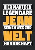 Hier plant der legendäre Jean seinen Weg zur Weltherrschaft: Personalisiertes Notizbuch / Vorname Jean / lustiges Geschenk / kariert / 120 Seiten / A4