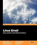 Linux Email: Setup and Run a Small Office Email S