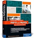 PHP 8 und MySQL: Das umfassende Handbuch zu PHP 8. Dynamische Webseiten, von den Grundlagen bis zur fortgeschrittenen PHP-Programmierung