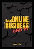 Halal Online Business und KI: Mit Hilfe von Künstlicher Intelligenz effizienter w