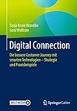 Digital Connection: Die bessere Customer Journey mit smarten Technologien – Strategie und Praxisbeisp