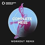 Complete Mess (Workout Remix 128 BPM)
