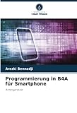 Programmierung in B4A für Smartphone: Anfäng