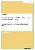Herausforderungen der BRIC-Märkte an das internationale Marketing: Eine empirische Analyse der Markenimagedimensionen im Markt für schnurlose Telefone in Deutschland und C