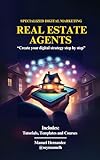 Digital Marketing For Real Estate Agents: Discover Strategies and Tools for Real Estate Agents - in English (English Edition)