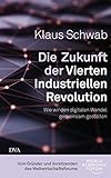 Die Zukunft der Vierten Industriellen Revolution: Wie wir den digitalen Wandel gemeinsam g