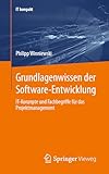 Grundlagenwissen der Software-Entwicklung: IT-Konzepte und Fachbegriffe für das Projektmanagement (IT kompakt)
