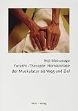 Yurashi-Therapie: Homöostase der Muskulatur als Weg und Ziel (Schriftenreihe der Heilpraktikerschule Düsseldorf)