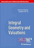 Integral Geometry and Valuations (Advanced Courses in Mathematics - CRM Barcelona)