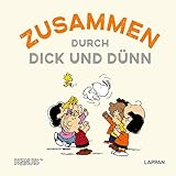 Peanuts Geschenkbuch: Zusammen durch dick und dünn: Freunde feiern mit den Peanuts - Snoopy, Charlie Brown und Co über Freundschaft und ... lustigen Cartoons, Zitaten und Widmung