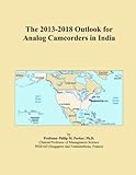 The 2013-2018 Outlook for Analog Camcorders in I