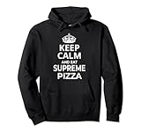 Supreme Pizzas Cook / 'Keep Calm And Eat Supreme Pizzas!' Pullover H