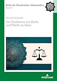 Der Dualismus von Recht und Pflicht im Islam (ROI – Reihe für Osnabrücker Islamstudien, Band 47)