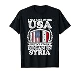 Ich kann in den USA leben, aber meine Geschichte begann in Syrien Syrien T-S