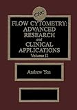 Flow Cytometry: Advanced Research and Clinical Applications, Volume II (English Edition)