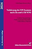 Verkürzung des WP-Examens nach § 8a und § 13b WPO 2024.: Fachliche Voraussetzungen, Profile anerkannter Hochschulen, AuditXcellence-Prog