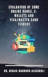 Evaluation of Some Online Banks, E-Wallets and Visa/Master Card Issuers (English Edition)
