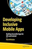 Developing Inclusive Mobile Apps: Building Accessible Apps for iOS