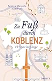Zu Fuß durch Koblenz: 12 Spaziergäng