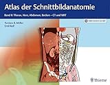 Atlas der Schnittbildanatomie: Band II: Thorax, Herz, Abdomen, Beck