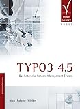 TYPO3 4.5. Das Enterprise Content Management Sy