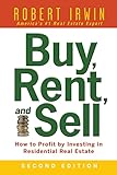 Buy, Rent, and Sell: How to Profit by Investing in Residential Real E