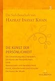 Gesamtausgabe Band 3: Die Kunst der Persönlichkeit: Die Entwicklung des Charakters, Ethik, Bewusstsein und Persönlichkeit (Centennial Edition: Die Sufi-Botschaft von Hazrat Inayat Khan)