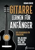 Gitarre Lernen für Anfänger - Das Gitarrenbuch für Erwachsene inkl. QR-Codes mit über 100 V