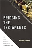 Bridging the Testaments: The History and Theology of God’s People in the Second Temple Period (English Edition)