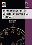 Zeitmanagement und Selbstorganisation mit Microsoft Outlook (mitp Anwendungen)