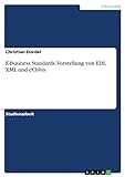 E-Business Standards. Vorstellung von EDI, XML und eCl@