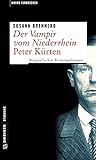 Der Vampir vom Niederrhein - Peter Kürten: Biografischer Kriminalroman (Wahre Verbrechen im GMEINER-Verlag)