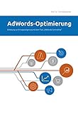 AdWords-Optimierung: Anleitung zur Ertragssteigerung mit dem Tool 'AdWords-Controlling' (Web-Business E-Books 5)
