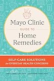 Mayo Clinic Guide to Home Remedies: Self-Care Solutions for Everyday Health Concerns (English Edition)