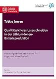Qualitätssicheres Laserschneiden in der Lithium-Ionen-Batterieproduktion (Forschungsberichte des Instituts für Füge- und Schweißtechnik)