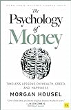 The Psychology of Money: Timeless lessons on wealth, greed, and happ