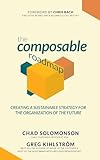 The Composable Roadmap: Creating a sustainable technology strategy for the organization of the future (English Edition)